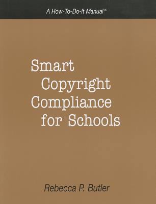 Smart Copyright Compliance for Schools 1555706460 Book Cover