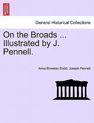 On the Broads ... Illustrated by J. Pennell. 1240915837 Book Cover