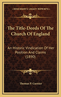 The Title-Deeds of the Church of England: An Hi... 1164342789 Book Cover