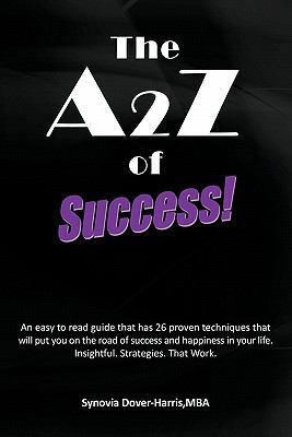 The A2z of Success!: An Easy to Read Guide That... 1462028462 Book Cover