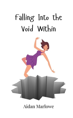 Falling Into the Void Within 3690747244 Book Cover