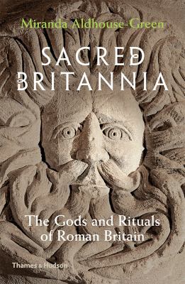 Sacred Britannia: The Gods and Rituals of Roman... 050025222X Book Cover