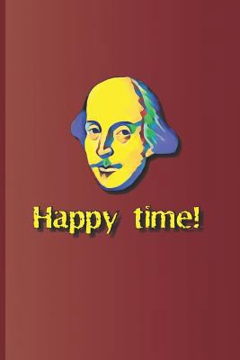 Happy Time!: A Phrase Used Several Times in the... 1797917617 Book Cover