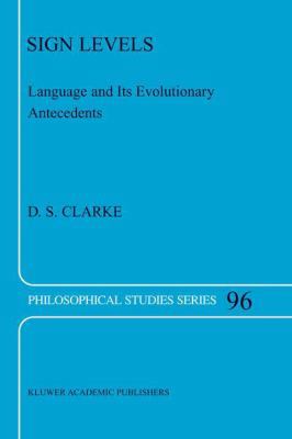 Sign Levels: Language and Its Evolutionary Ante... 1402030797 Book Cover