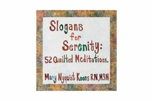 Spiral-bound Slogans for Serenity: 52 Quilted Meditations Book