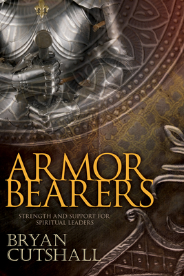 Armorbearers: Strength and Support for Spiritua... 1603741070 Book Cover