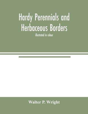 Hardy perennials and herbaceous borders; illust... 9354003850 Book Cover