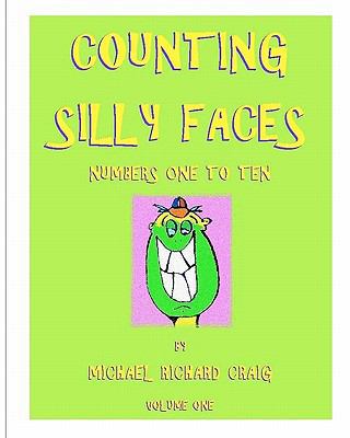 Counting Silly Faces Numbers One to Ten: by Mic... 1453869093 Book Cover