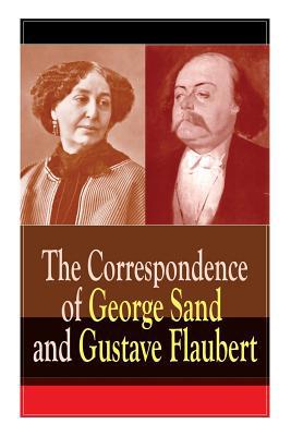 The Correspondence of George Sand and Gustave F... 8027330661 Book Cover