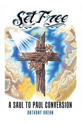 Set Free: A Saul to Paul Conversion 1790770300 Book Cover