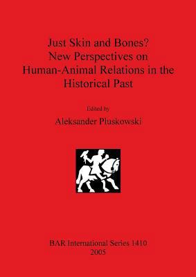Just Skin and Bones? New Perspectives on Human-... 184171853X Book Cover