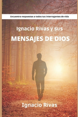 Ignacio Rivas y sus mensajes de Dios [Spanish] 1791888704 Book Cover