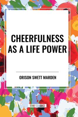 Cheerfulness as a Life Power B0CZ5W5GYN Book Cover