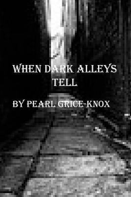 When Dark Alley's Tell 1534968148 Book Cover