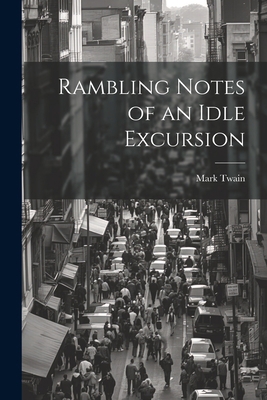 Rambling Notes of an Idle Excursion 1021963615 Book Cover