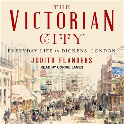 The Victorian City: Everyday Life in Dickens' L... 166527297X Book Cover