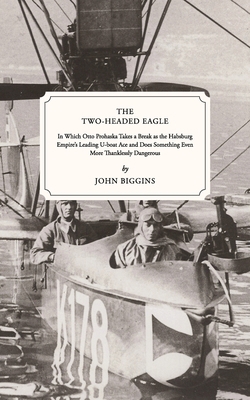 The Two-Headed Eagle: In Which Otto Prohaska Ta... B08WK2JNY4 Book Cover