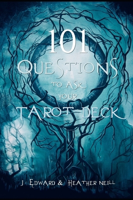 101 Questions to Ask Your Tarot Deck B0CFZFX1LM Book Cover