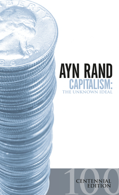 Capitalism: The Unknown Ideal (50th Anniversary... 0451147952 Book Cover