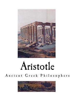 Aristotle: Ancient Greek Philosophers 1724376969 Book Cover