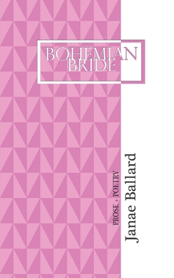 Bohemian Bride: Prose + Poetry 1735008206 Book Cover