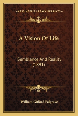 A Vision Of Life: Semblance And Reality (1891) 1164555960 Book Cover
