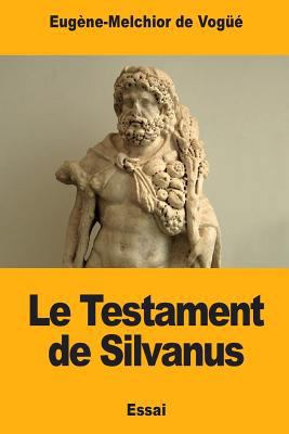 Le Testament de Silvanus [French] 1984050109 Book Cover