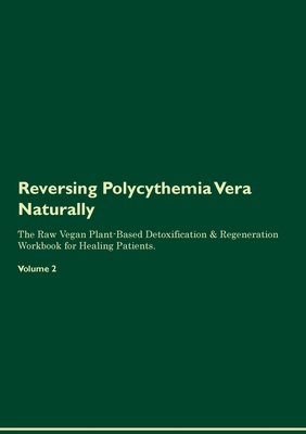 Reversing Polycythemia Vera Naturally The Raw V... 1395863237 Book Cover