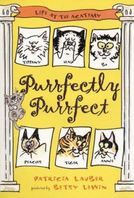 Purrfectly Purrfect: Life at the Acatemy 0688172997 Book Cover