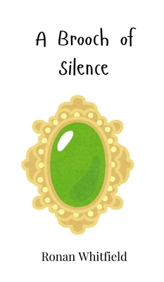 A Brooch of Silence 1805862022 Book Cover