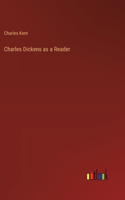 Charles Dickens as a Reader 3368171534 Book Cover
