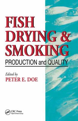 Fish Drying and Smoking: Production and Quality 1566766680 Book Cover