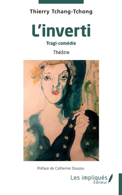 L'inverti: Tragi-comédie [French] B0GWT6JRZM Book Cover