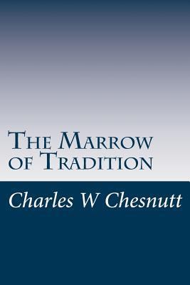 The Marrow of Tradition 1499243014 Book Cover