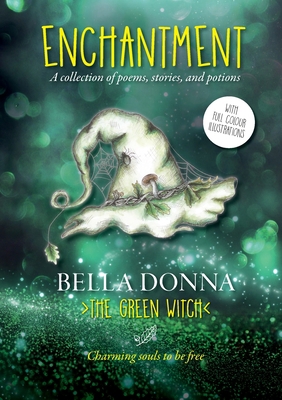 Enchantment: A collection of poems, stories, an... 1913770044 Book Cover