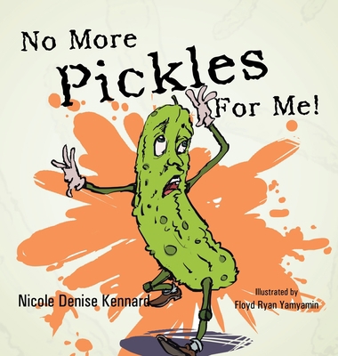 No More Pickles for Me! B0C88H6J8M Book Cover