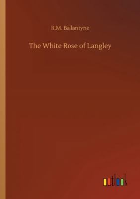 The White Rose of Langley 375231690X Book Cover