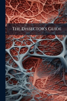 The Dissector's Guide 1145279457 Book Cover
