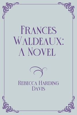 Frances Waldeaux: A Novel: Royal Edition B08XZGHQP2 Book Cover