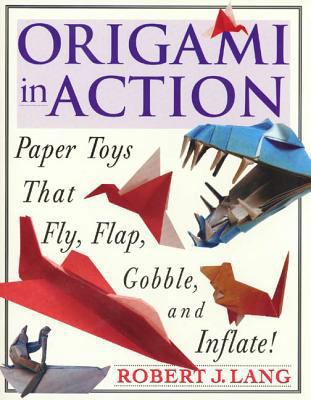 Origami in Action: Paper Toys That Fly, Flag, G... 0312156189 Book Cover