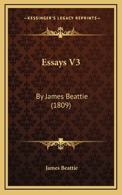 Essays V3: By James Beattie (1809) 1164788922 Book Cover