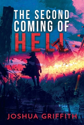 The Second Coming of Hell 0578650916 Book Cover