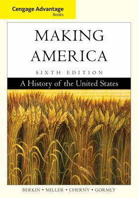 Cengage Advantage Books: Making America 0840028717 Book Cover