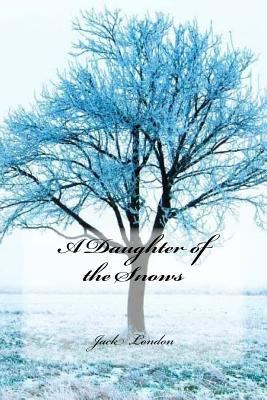 A Daughter of the Snows 1977957587 Book Cover
