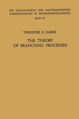 The Theory of Branching Processes 3540029869 Book Cover