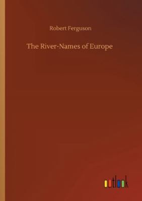 The River-Names of Europe 3752327804 Book Cover