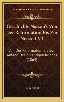 Geschichte Nassau's Von Der Reformation Bis Zur... [German] 1168278333 Book Cover