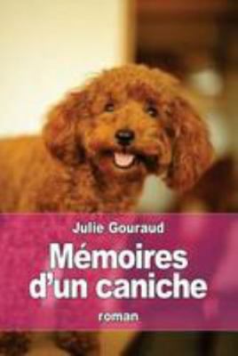 Mémoires d'un caniche [French] 1530960304 Book Cover