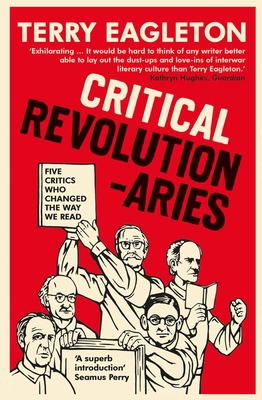 Critical Revolutionaries: Five Critics Who Chan... 0300270445 Book Cover