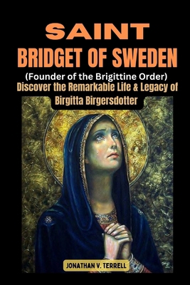 Saint Bridget of Sweden (Founder of the Brigitt... B0D9W51KPT Book Cover